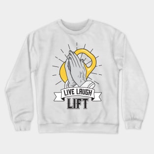 Live Laugh Lift Crewneck Sweatshirt